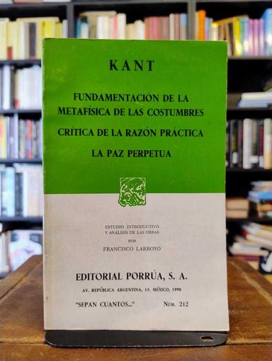 Fundamentación de la metafísica de las costumbres · Crítica de la... - Immanuel Kant