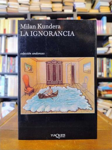 La ignorancia - Milan Kundera