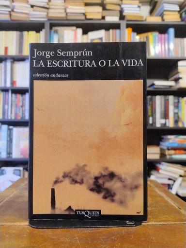 La escritura o la vida - Jorge Semprún
