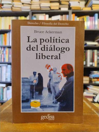 La política del diálogo liberal - Bruce Ackerman