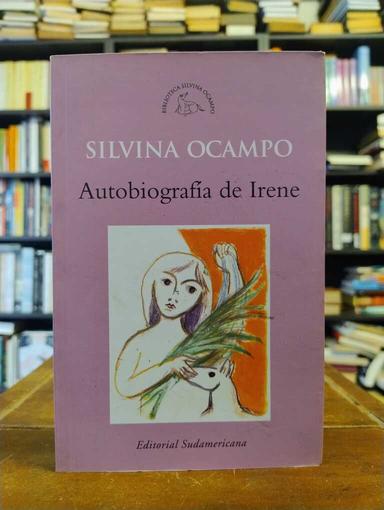 Autobiografía de Irene - Silvina Ocampo