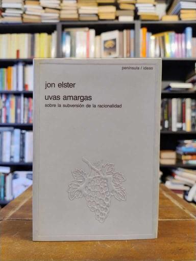 Uvas amargas - Jon Elster