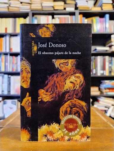 El obsceno pájaro de la noche - José Donoso