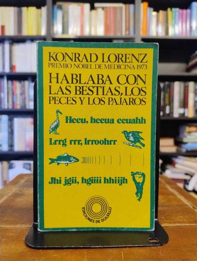 Hablaba con las bestias, los peces y los pájaros - Konrad Lorenz
