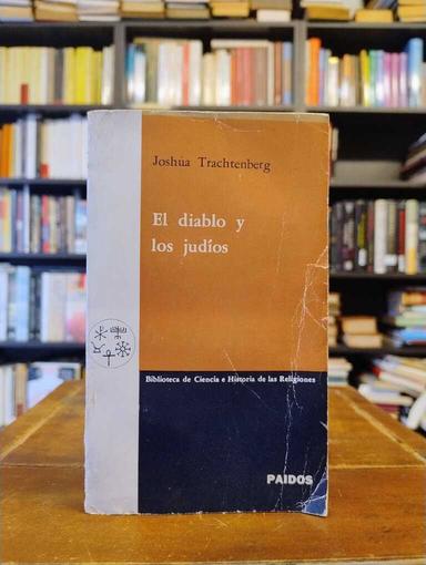 El diablo y los judíos - Joshúa Trachtenberg
