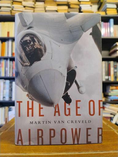 The Age of Airpower - Martin Van Creveld
