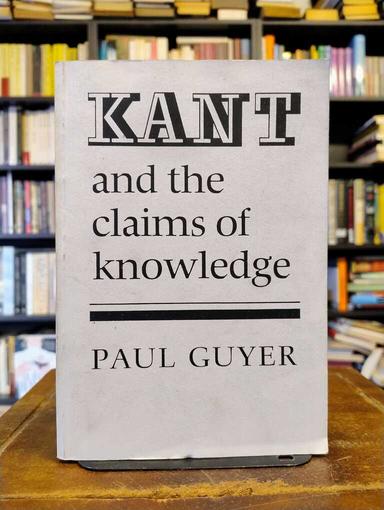 Kant and the claims of knowledge - Paul Guyer