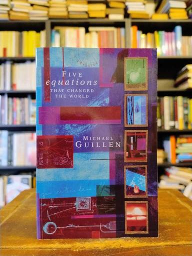 Five Equations that Changed the World - Michael Guillen