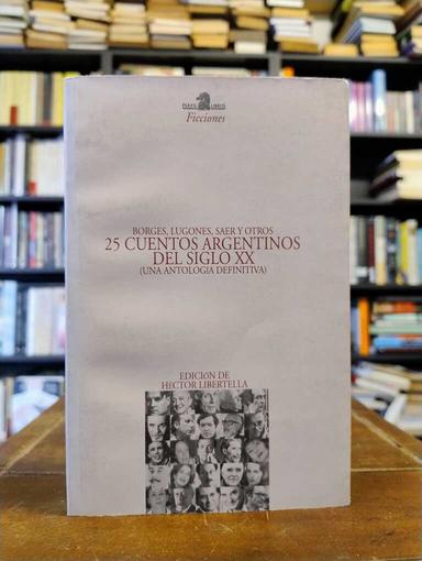 25 cuentos argentinos del siglo XX - Jorge Luis Borges · Adolfo Bioy Casares ·...