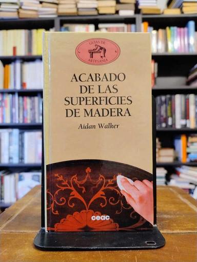 Acabaado de las superficies de madera - Aidan Walker
