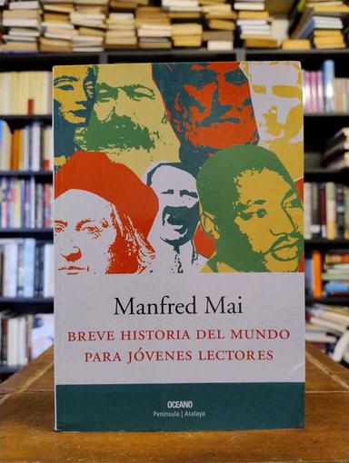 Breve historia del mundo para jóvenes lectores - Manfred Mai