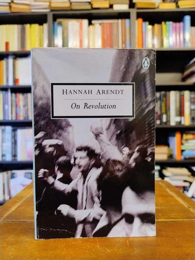On Revolution - Hannah Arendt