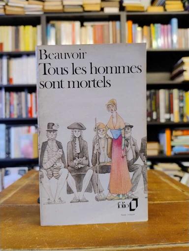 Touts les hommes sont mortels - Simone de Beauvoir