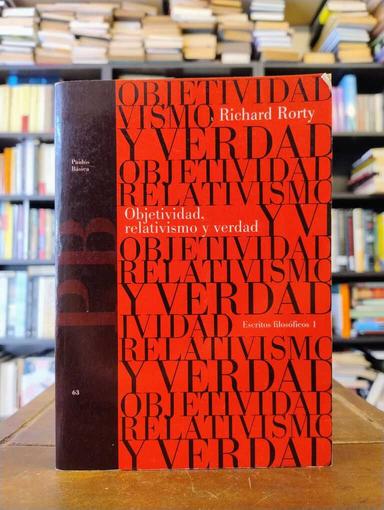Objetividad, relativismo y verdad - Richard Rorty