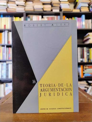 Teoría de la argumentación jurídica - Robert Alexy
