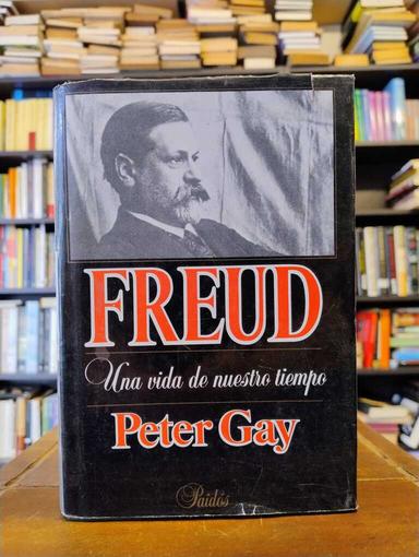 Freud. Una vida en nuestro tiempo - Peter Gay