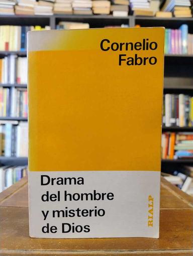 Drama del hombre y misterio de Dios - Cornelio Fabro