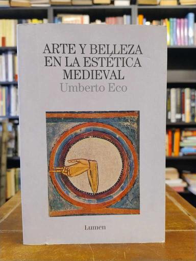Arte y belleza en la estética medieval - Umberto Eco