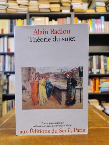 Théorie du sujet - Alain Badiou