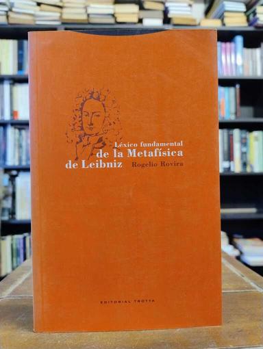 Léxico fundamental de la Metafísica de Leibnz - Rogelio Rovira