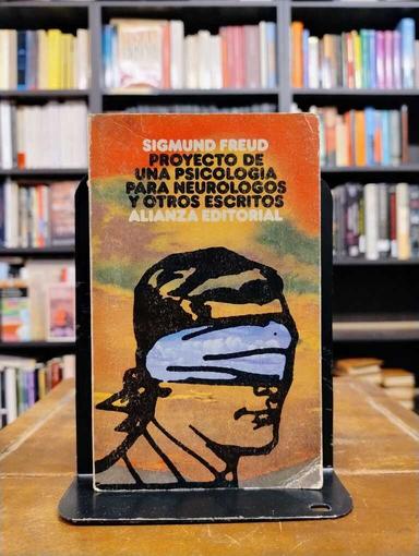 Proyecto de una psicología para neurólogos y otros escritos - Sigmund Freud