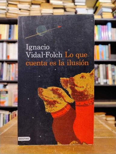 Lo que cuenta es la ilusión - Ignacio Vidal-Folch