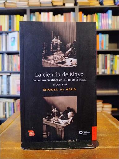 La ciencia de Mayo - Miguel de Asúa