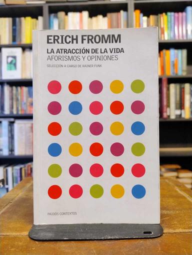 La atracción de la vida - Erich Fromm