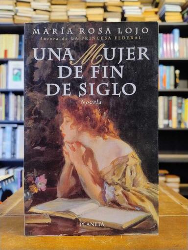 Una mujer de fin de siglo - María Rosa Lojo