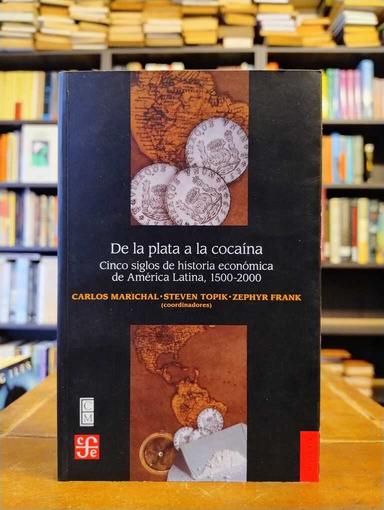 De la plata a la cocaína - Carlos Marichal · Steven Topik · Zephyr Frank