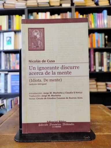 Un ignorante discurre acerca de la mente (ed. bilingüe) - Nicolás de Cusa