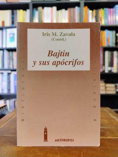 Bajtin y sus apócrifos - Iris M. Zavala