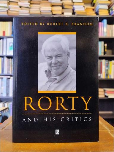 Rorty and His Critics - Robert B. Brandom