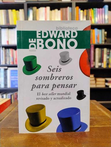 Seis sombreros para pensar - Edward De Bono