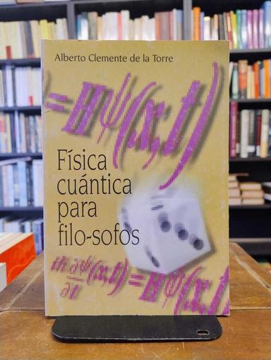 Física cuántica para filo-sofos - Alberto Clemente de la Torre