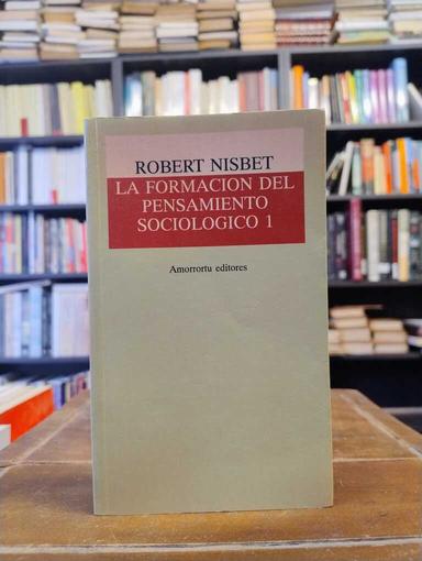 La formación del pensamiento sociológico - Robert Nisbet