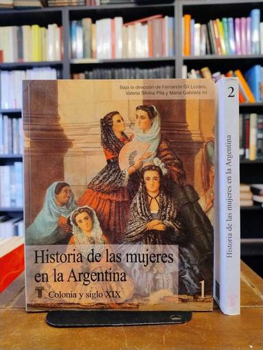 Historia de las mujeres en la Argentina - Fernanda Gil Lozano · Valeria Silvina Pita ·...