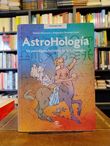 AstroHología, volumen uno - Vanesa Maiorana · Alejandro Christian Luna