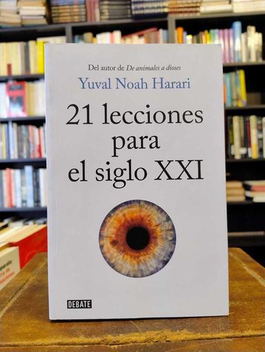 21 lecciones para el siglo XXI - Yuval Noah Harari