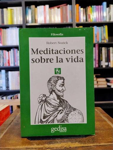 Meditaciones sobre la vida - Robert Nozick