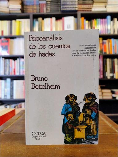 Psicoanálisis de los cuentos de hadas - Bruno Bettelheim