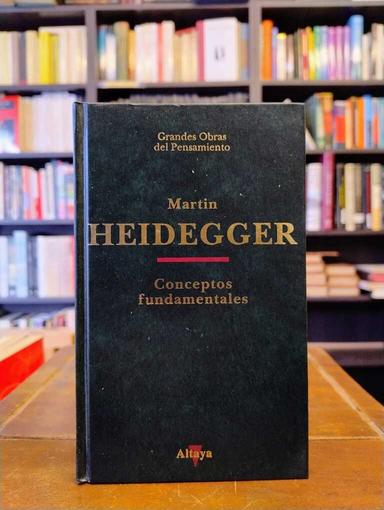 Conceptos fundamentales - Martin Heidegger