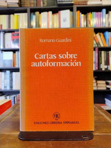 Cartas sobre la autoformación - Romano Guardini