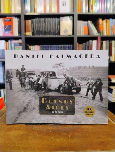 Buenos Aires en la mira - Daniel Balmaceda