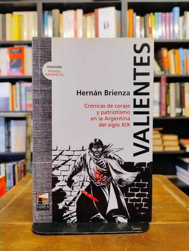 Valientes - Hernán Brienza
