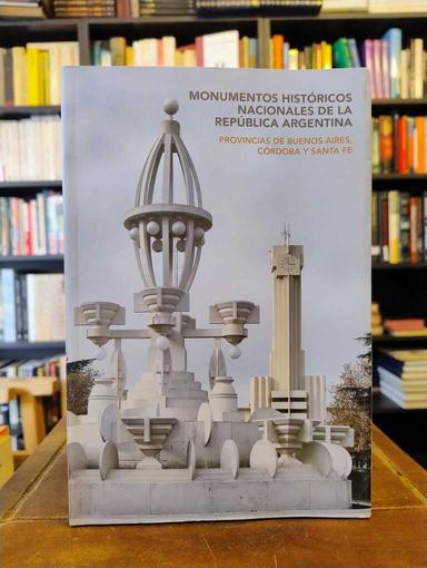 Monumentos históricos nacionales de la República Argentina.... - Comisión Nacional de Monumentos de Lugares y de...
