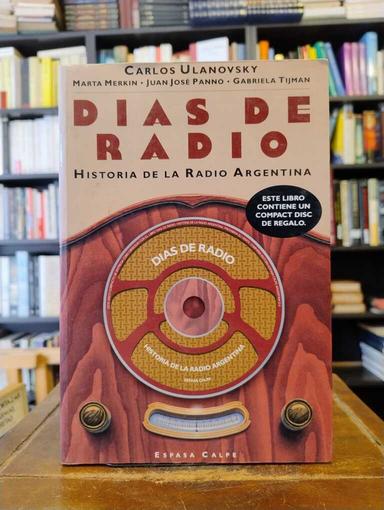 Días de radio - Carlos Ulanovsky · Marta Merkin · Juan José...