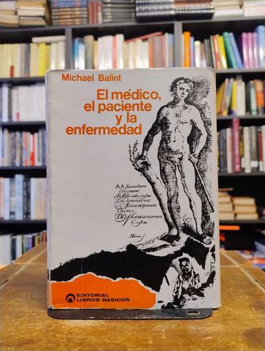 El médico, el paciente y la enfermedad - Michael Balint