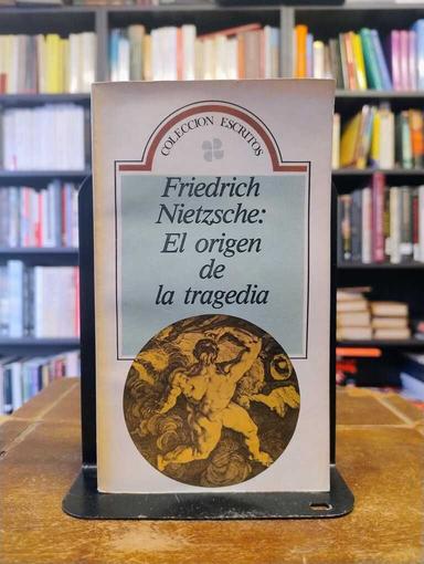 El origen de la tragedia - Friedrich Nietzsche