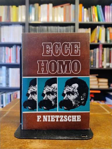 Ecce Homo - Friedrich Nietzsche